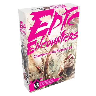 EPIC ENCOUNTERS -- CHAMBERS OF THE SERPENT FOLK
