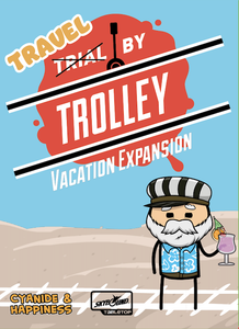 TRIAL BY TROLLEY: VACATION EXPANSION