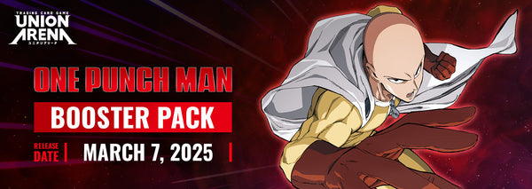 UNION ARENA; ONE PUNCH MAN BOOSTER (March 7th 2025)